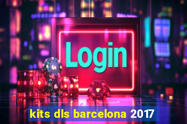 kits dls barcelona 2017